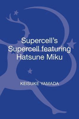 bokomslag Supercell's Supercell featuring Hatsune Miku