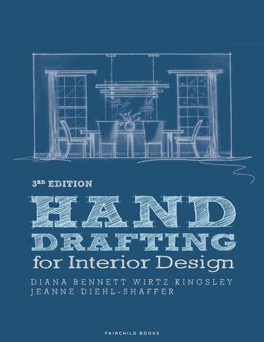 Jeanne Diehl-Shaffer, Diana Bennett Wirtz Kingsley - Hand Drafting for Interior Design, Häftad