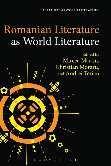 Mircea Martin, Christian Moraru, Andrei Terian - Romanian Literature as World Literature, Inbunden