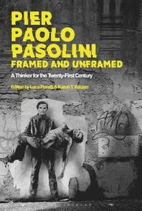 bokomslag Pier Paolo Pasolini, Framed and Unframed