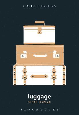 Susan Harlan, USA) Harlan, Professor Susan (Wake Forest University, Ian Bogost, Christopher Schaberg - Luggage, Häftad