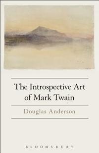 bokomslag The Introspective Art of Mark Twain