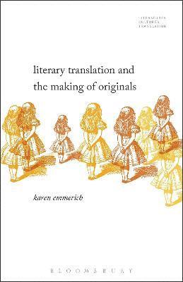 Literary Translation and the Making of Originals 1
