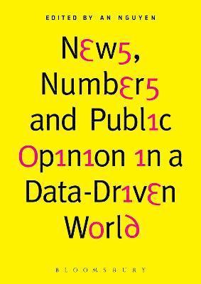 An Nguyen - News, Numbers and Public Opinion in a Data-Driven World, Inbunden