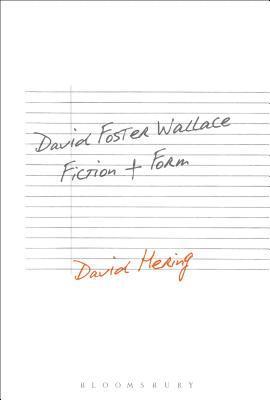 bokomslag David Foster Wallace: Fiction and Form