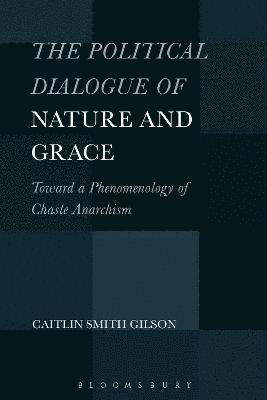 Caitlin Smith Gilson - Political Dialogue of Nature and Grace, Häftad