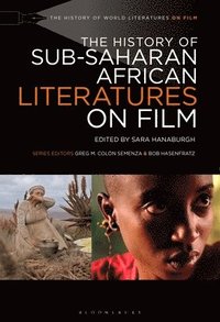 bokomslag The History of Sub-Saharan African Literatures on Film
