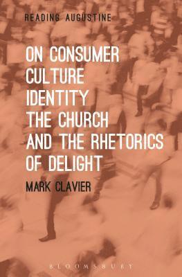 On Consumer Culture, Identity, the Church and the Rhetorics of Delight 1