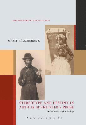 Stereotype and Destiny in Arthur Schnitzlers Prose 1