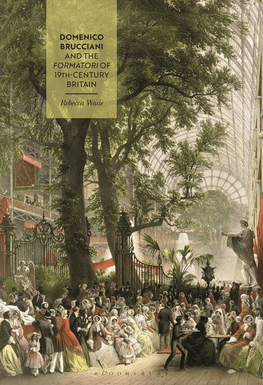 Rebecca Wade - Domenico Brucciani and the Formatori of 19th-Century Britain, Inbunden