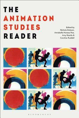 Nichola Dobson, Annabelle Honess Roe, Amy Ratelle, Caroline Ruddell - Animation Studies Reader, Inbunden