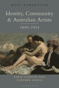 bokomslag Identity, Community and Australian Artists, 1890-1914