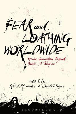 Robert Alexander, Christine Isager - Fear and Loathing Worldwide, Inbunden