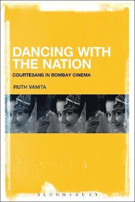 Ruth Vanita - Dancing with the Nation, Inbunden