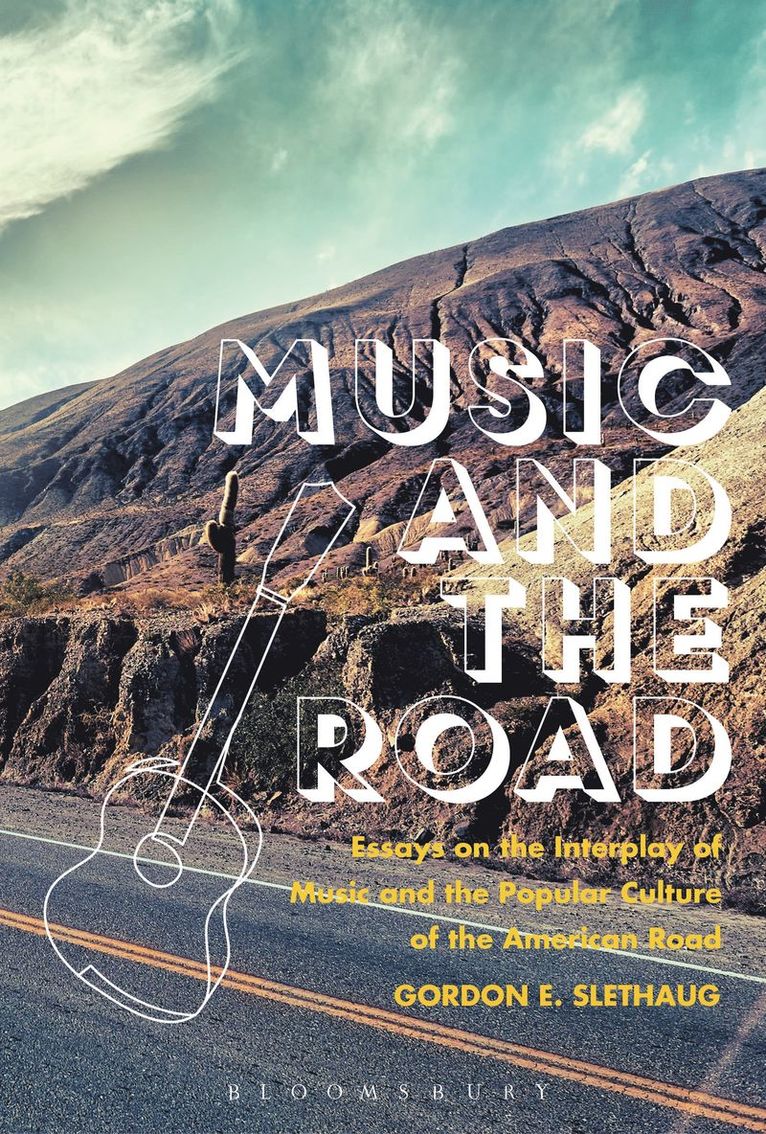 Gordon E. Slethaug - Music and the Road, Inbunden