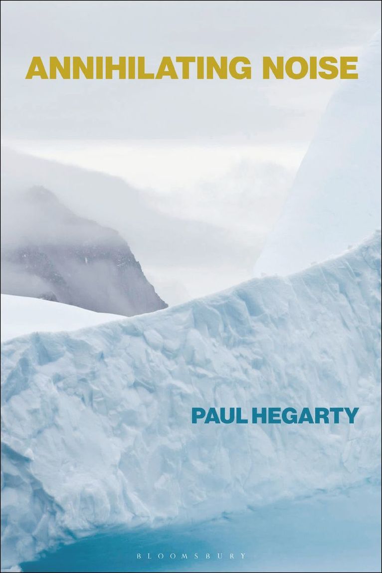 Paul Hegarty, UK) Hegarty, Paul (University of Nottingham - Annihilating Noise, Inbunden