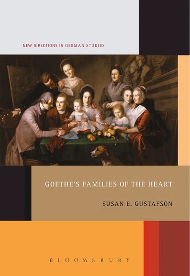 Susan E. Gustafson, Imke Meyer - Goethe's Families of the Heart, Häftad