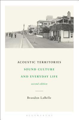 Brandon LaBelle, Norway) LaBelle, Brandon (Bergen Academy of Art and Design, Brandon Labelle - Acoustic Territories, Second Edition, Häftad