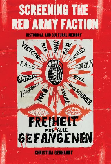 Christina Gerhardt - Screening the Red Army Faction, Inbunden