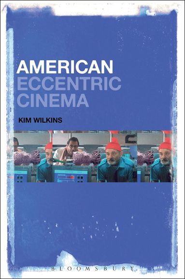 Kim Wilkins - American Eccentric Cinema, Inbunden