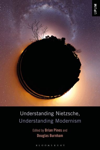 Brian Pines, Douglas Burnham - Understanding Nietzsche, Understanding Modernism, Inbunden