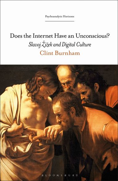 Clint Burnham, Esther Rashkin - Does the Internet Have an Unconscious?, Inbunden