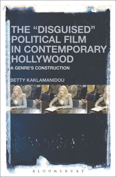 Betty Kaklamanidou - "Disguised" Political Film in Contemporary Hollywood, Häftad