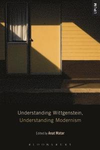 bokomslag Understanding Wittgenstein, Understanding Modernism