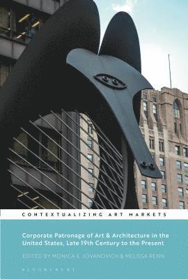 Corporate Patronage of Art and Architecture in the United States, Late 19th Century to the Present 1
