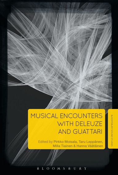 Pirkko Moisala, Taru Leppänen, Milla Tiainen, Hanna Väätäinen - Musical Encounters with Deleuze and Guattari, Häftad