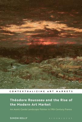 Théodore Rousseau and the Rise of the Modern Art Market
