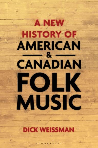 Dick Weissman - New History of American and Canadian Folk Music, Häftad