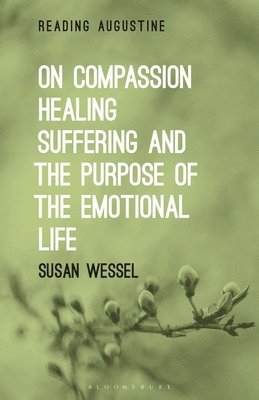 bokomslag On Compassion, Healing, Suffering, and the Purpose of the Emotional Life