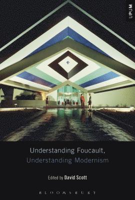 Understanding Foucault, Understanding Modernism 1