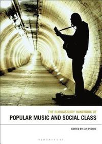bokomslag The Bloomsbury Handbook of Popular Music and Social Class