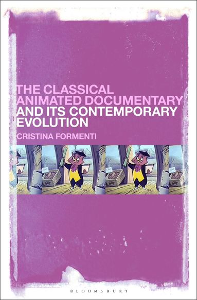 Cristina Formenti - Classical Animated Documentary and Its Contemporary Evolution, Inbunden