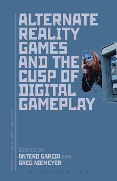 Antero Garcia, Greg Niemeyer - Alternate Reality Games and the Cusp of Digital Gameplay, Häftad