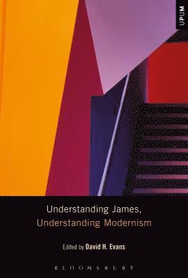 bokomslag Understanding James, Understanding Modernism