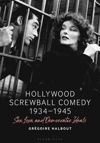 bokomslag Hollywood Screwball Comedy 1934-1945