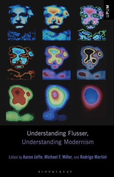 Aaron Jaffe, Michael F. Miller, Rodrigo Martini - Understanding Flusser, Understanding Modernism, Inbunden
