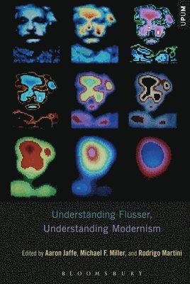 Aaron Jaffe, Michael F. Miller, Rodrigo Martini - Understanding Flusser, Understanding Modernism, Inbunden