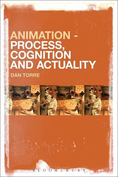 Dan Torre - Animation – Process, Cognition and Actuality, Häftad