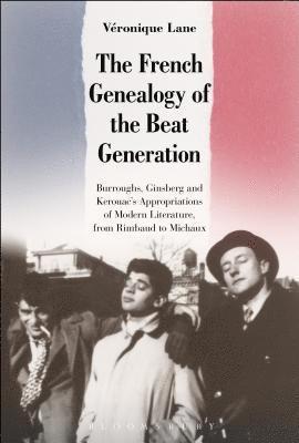 The French Genealogy of the Beat Generation 1