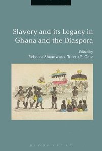 bokomslag Slavery and its Legacy in Ghana and the Diaspora