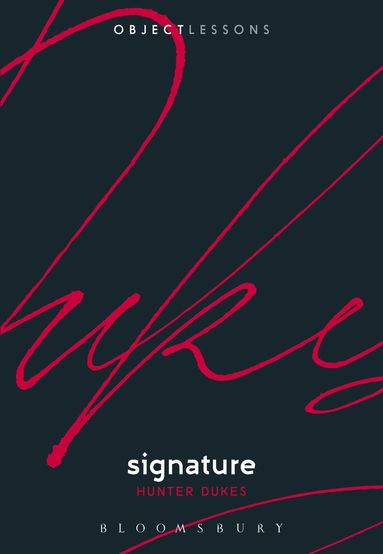 Hunter Dukes, Christopher Schaberg, Ian Bogost - Signature, Häftad