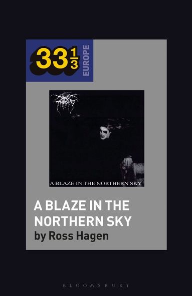 Ross Hagen, Fabian Holt - Darkthrone’s A Blaze in the Northern Sky, Häftad