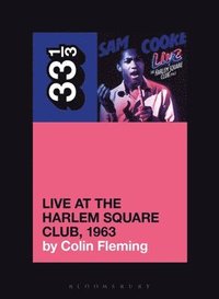 bokomslag Sam Cookes Live at the Harlem Square Club, 1963