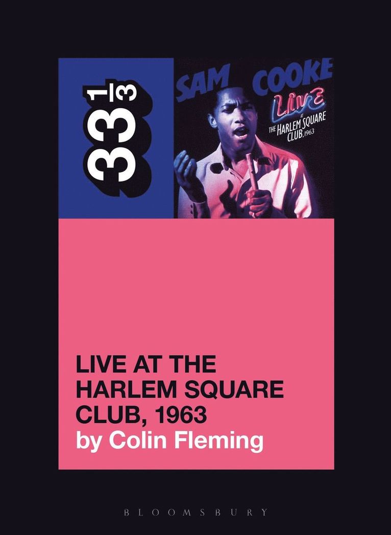 Colin Fleming, USA) Fleming, Colin (Journalist - Sam Cooke’s Live at the Harlem Square Club, 1963, Häftad