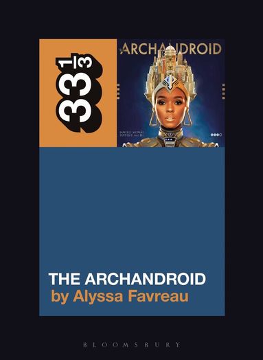 Alyssa Favreau - Janelle Monáe’s The ArchAndroid, Häftad