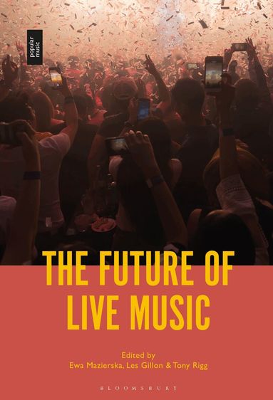 Ewa Mazierska, Les Gillon, Tony Rigg - Future of Live Music, Inbunden